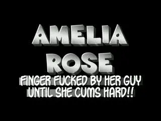 Amelia Rose Gets Get Pussy Finger Fucked!