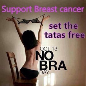 No Bra Day Oct 13