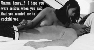 You're a cuckold now. I cheated on you today.