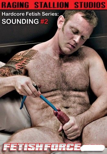 Hardcore Fetish Series Sounding 2
