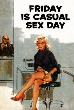 Friday is casual sex day!