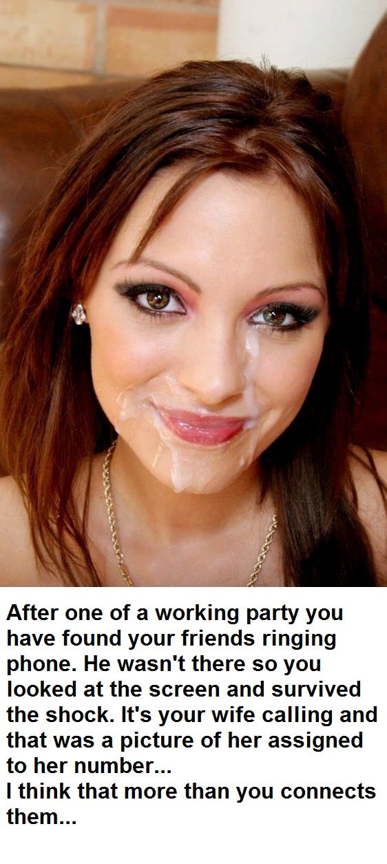 Phone number picture of your wife in a friend's mobile.