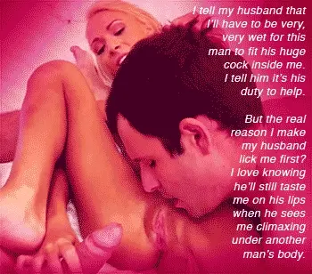 he gets to lick me before he watches me cheat on him