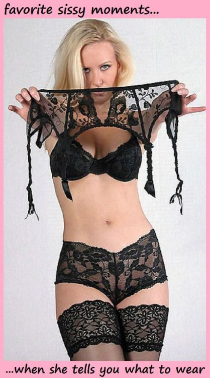 Wear your garter belt sissy!