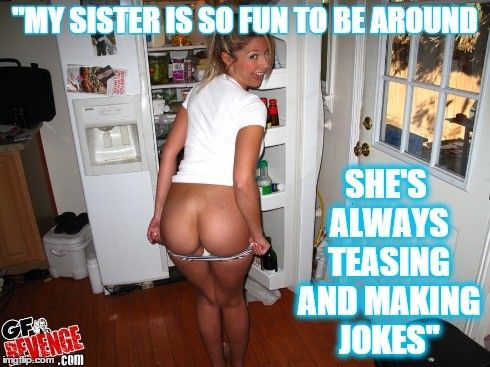 sis is fun to be around