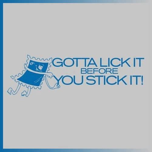 Gotta Lick It Before You Stick It!