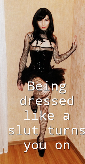 sissy-stable:Does dressing as a slut turn you on ?