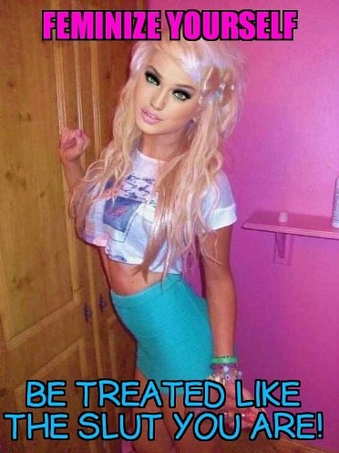 Are you feminizing yourself more and more every day ?