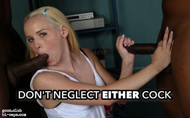 Don't neglect either cock