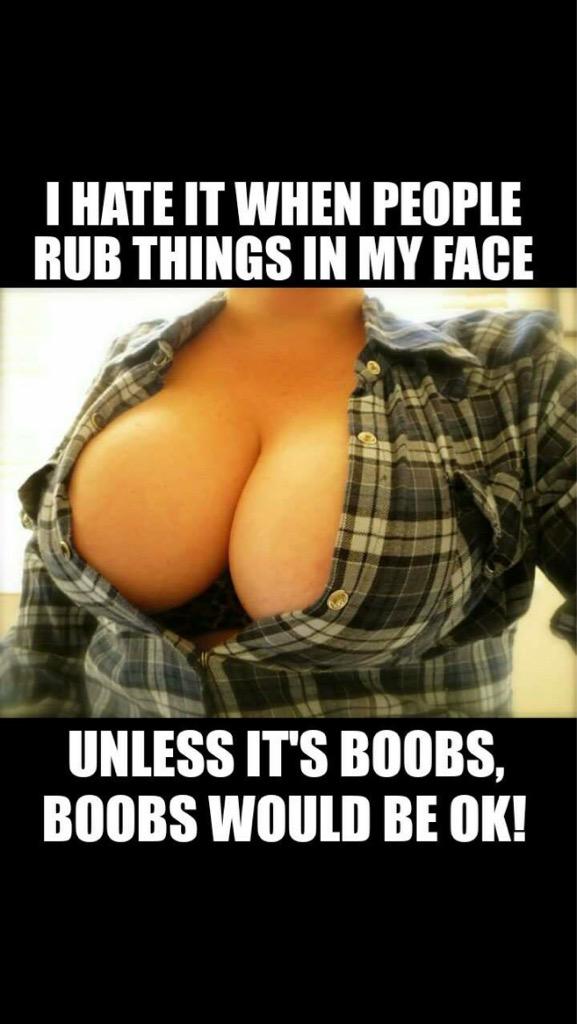 Boobs in my face captiion
