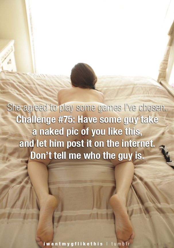 Challenge #75: Have some guy take a naked pic of you like this, and let him post it on the internet. Don't tell me who the guy is.