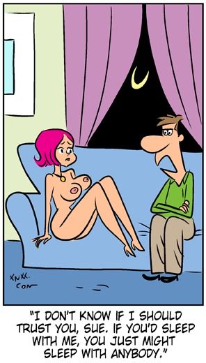 Adult toons. i dont know if should trust you sue if you dont sleep with me you just might sleep with anybody
