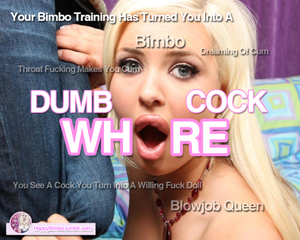 happybimbo:Dumb Cock WhoreHappy Bimbo