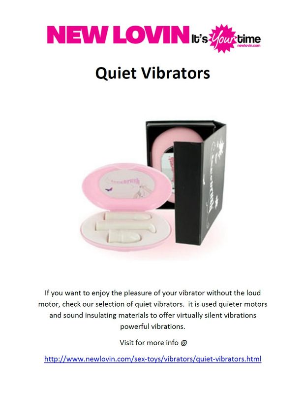 If you want to enjoy the pleasure of your vibrator without the loud motor, check our selection of quiet vibrators.