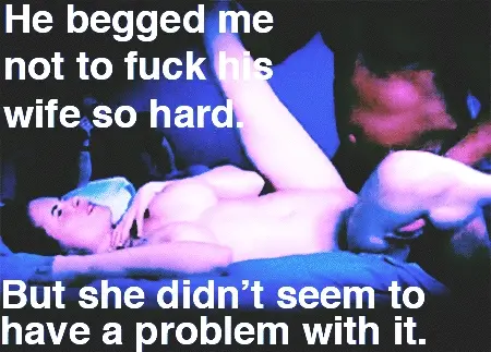 he begged me to stop fucking her so hard