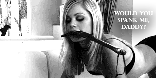 There will be times when you will ask me to spank you, princess.
