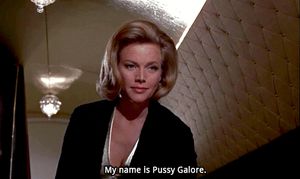 Honor Blackman As Pussy Galore, Meaning Much Pussy.....