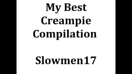 My Best Creampie Compilation - Slowmen17 - Pornhub