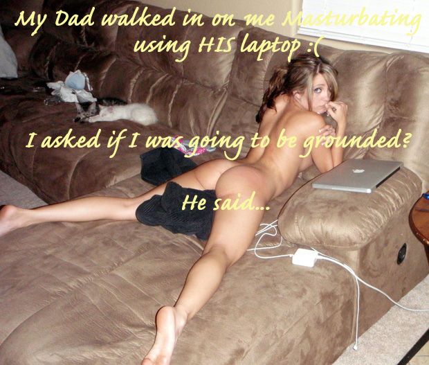No Sweetheart,You're Not Getting Grounded. You're Getting POUNDED !!!