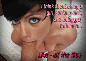 Being gay with men is in my mind too !