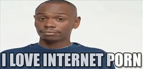 I LOVE INTERNET PORN:)