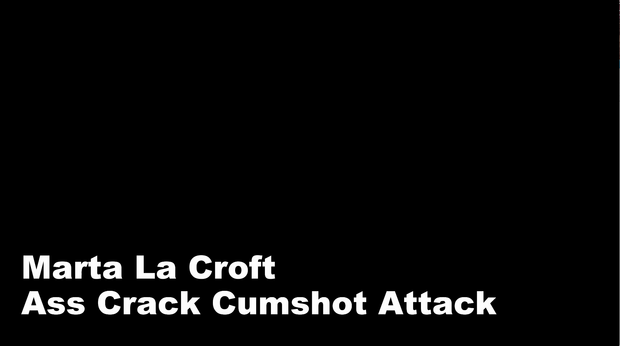 4K MARTA LA CROFT Ass Crack Cumshot Attack pic 1