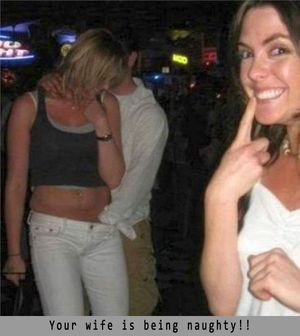 Your wife is naughty!