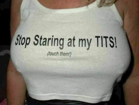 Stop staring at my tits and touch them