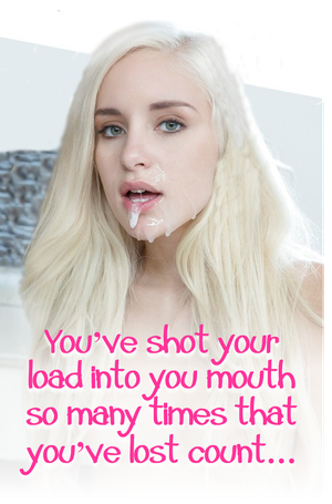 Shot load into your mouth sissy slut. Do if often. Nice and tasty.