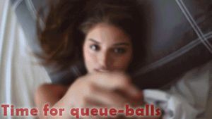 Time for Queue Balls to fuck your mind...
