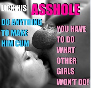 Tongue his asshole and suck his cum down your throat.