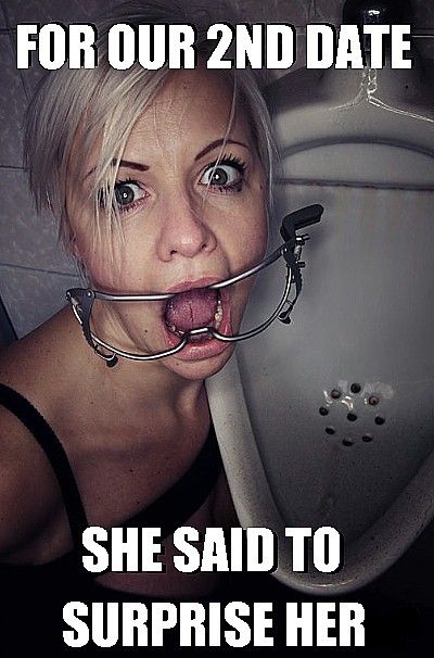 She didn't expect me to turn her mouth into a toilet