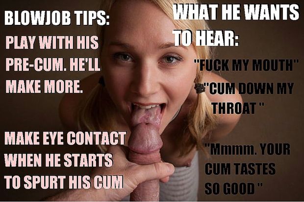 Lick his pre-cum. swallow his load. Blow Job Tips