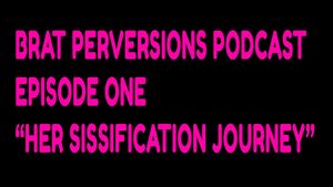 Feminization and Sissy Podcast