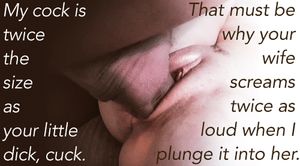my huge cock, your little wife