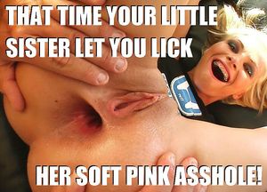 that time you gaped your sisters asshole