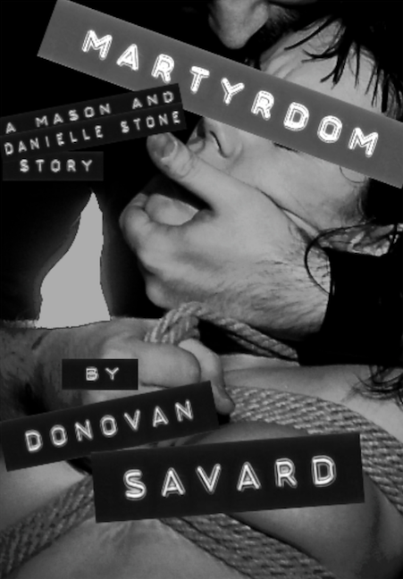 BDSM sex story: "Martyrdom" By Donovan_Savard - Published: 3rd August, 2018