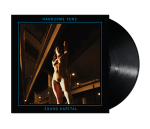 Sound Kapital by Handsome Furs