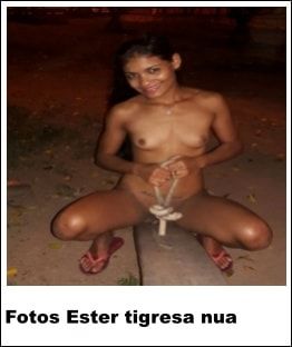 Fotos da novinha ester tigresa nuas