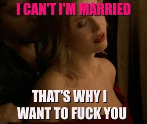 I can't I'm Married