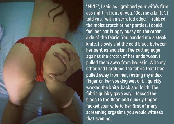 Watching me use your wife.