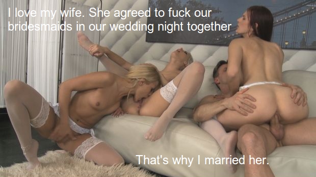 Those pretty bodies rupture when I thrust my hard cock into them. Wedding, check. Orgy with my new wife and her naughty bridesmaids, check.