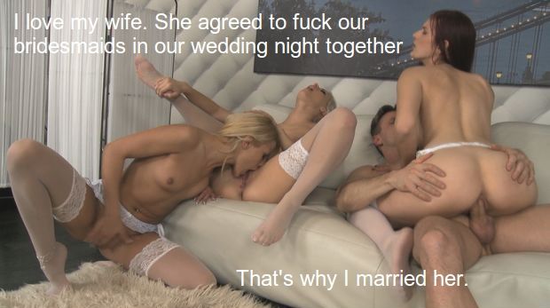 Those pretty bodies rupture when I thrust my hard cock into them. Wedding, check. Orgy with my new wife and her naughty bridesmaids, check.