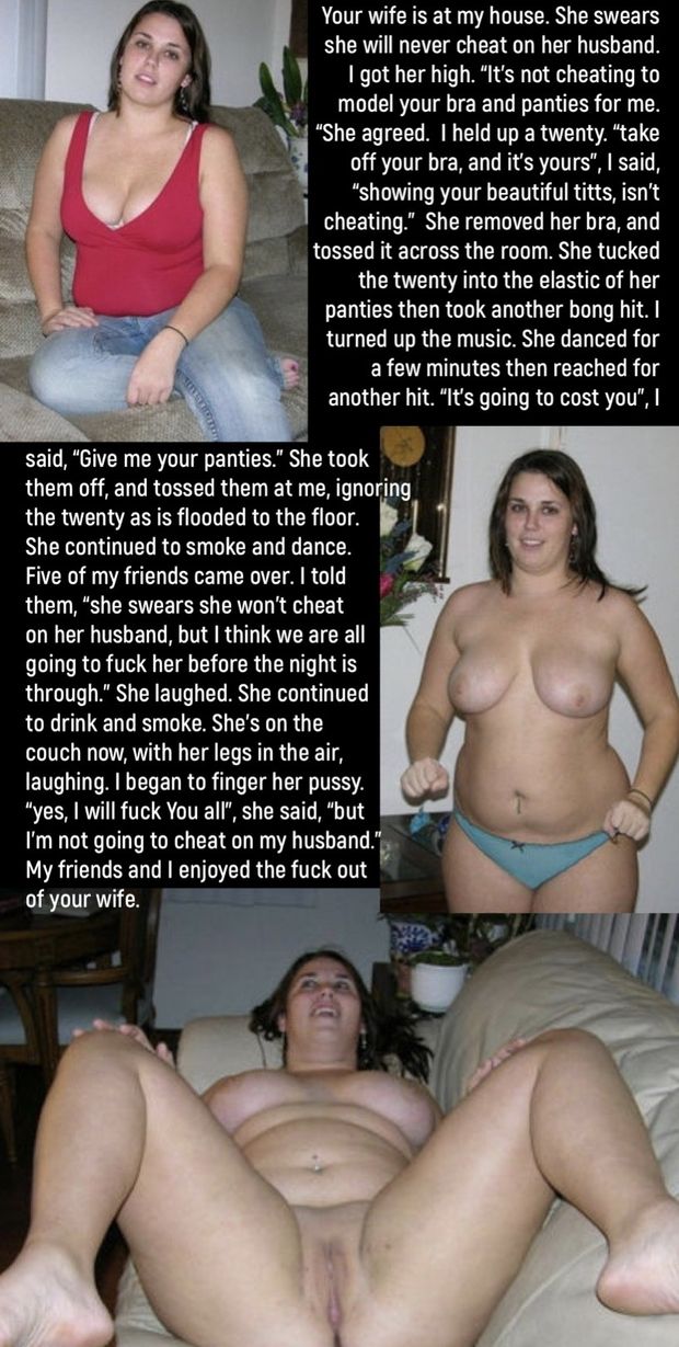You wife never pays for pot.