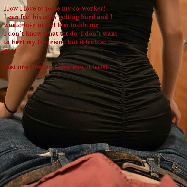 I would love to feel my co-worker inside me, his cock feels really big!