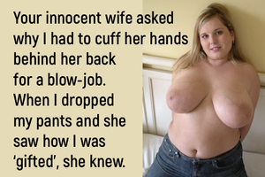 It was rough but your wife loved it.