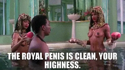 The royal penis is clean, your Highness.