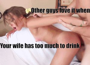 Your wife getting pounded after drinks