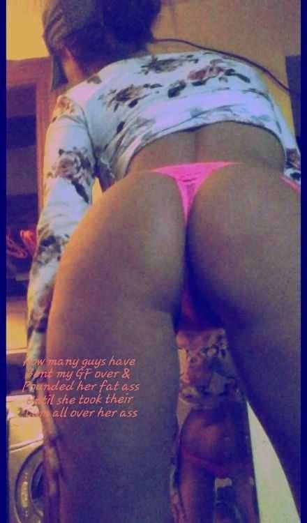 MY GF IS ASKING FOR A THOUSAND GUYS TO TAKE TURNS ON HER FAT JUICY ASS