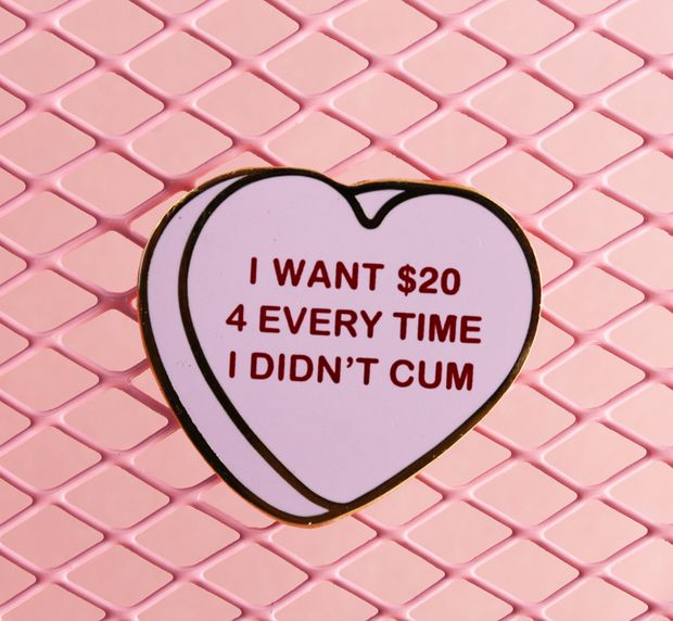I want $20 4 every time I didn't cum